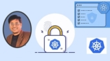 Mastering Kubernetes API Security and Network Policies